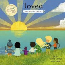 Loved - The Lord's Prayer - Sally Lloyd-Jones and Jago